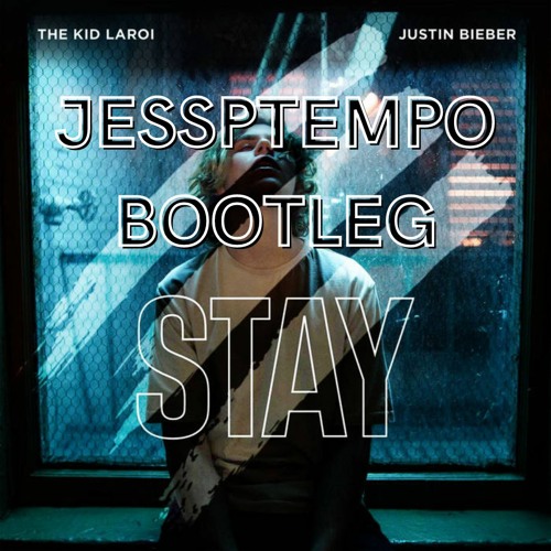 ภาพปกอัลบั้มเพลง Kid Laroi & Justin Bieber - Stay (Jessptempo Bootleg)
