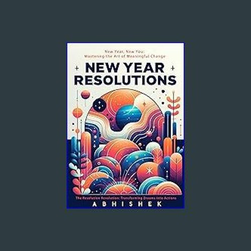 ภาพปกอัลบั้มเพลง EBOOK pdf 💖 New Year Resolutions How to Create a New You in the New Year Mastering the Art of M