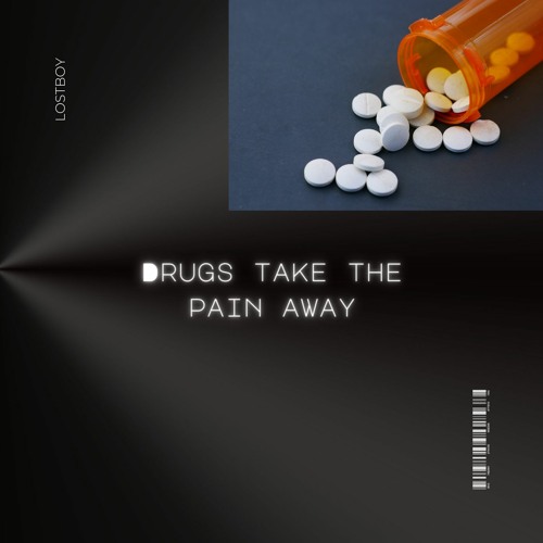 ภาพปกอัลบั้มเพลง Drugs Take The Pain Away - LostBoy