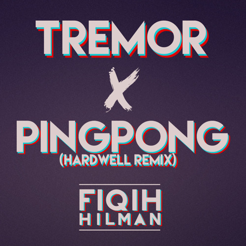 ภาพปกอัลบั้มเพลง Tremor X PingPong(Hardwell Remix) X Alive(Hardwell Remix) ( Fiqihilman Mashup )