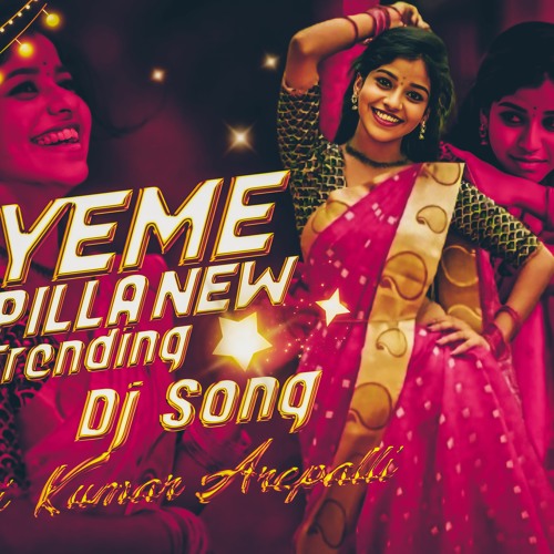 ภาพปกอัลบั้มเพลง Yeme Pilla New Trending Dj Song Remix By Dj Kumar Arepally