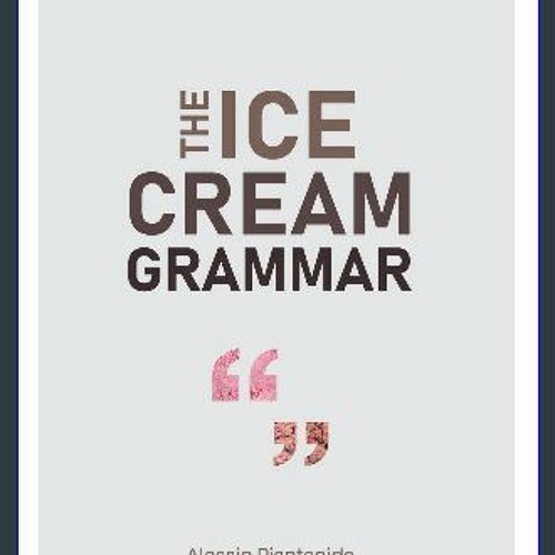 ภาพปกอัลบั้มเพลง READ PDF ⚡ The Ice Cream Grammar The complete guide to Gelato and Ice Cream making Full Pdf