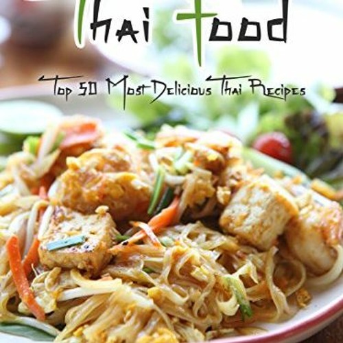 ภาพปกอัลบั้มเพลง Read pdf ✔Thai Food Top 50 Most Delicious Thai Recipes A Thai Cookbook (Recipe Top 50s Book 130)