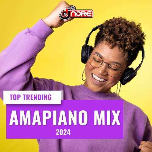 ภาพปกอัลบั้มเพลง Amapiano Mix 2024 The Best of Amapiano 2024 by DJ Nore Amapiano Hits 2024