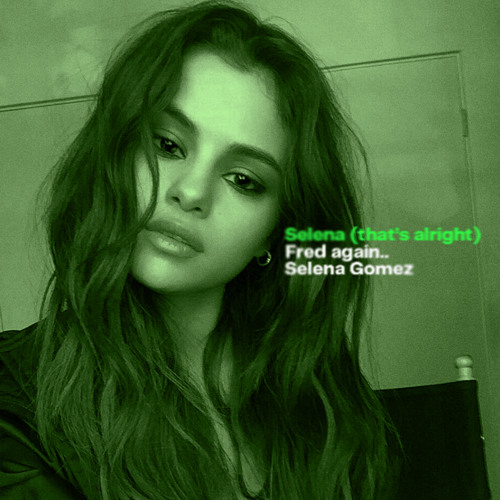 ภาพปกอัลบั้มเพลง Fred again.. & Selena Gomez - Selena (that's alright) Live Mix