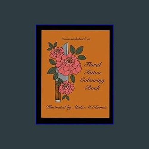 ภาพปกอัลบั้มเพลง Read PDF 💖 Floral Tattoo Colouring Book Floral Tattoo Colouring Book Illustrated by Alisha McKinn