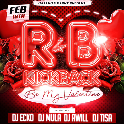 ภาพปกอัลบั้มเพลง R&BKickback Be My Valentine 2 18 24 Ft DJ Tisa x DJ Mula x DJ Awill x DJ Ecko