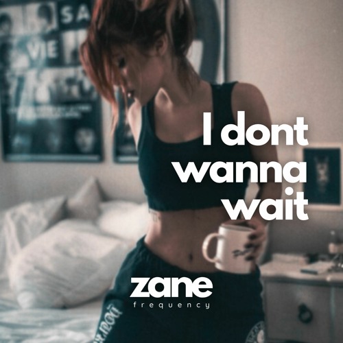 ภาพปกอัลบั้มเพลง I Don't Wanna Wait - David Guetta OneRepublic (Zane Frequency Remix)