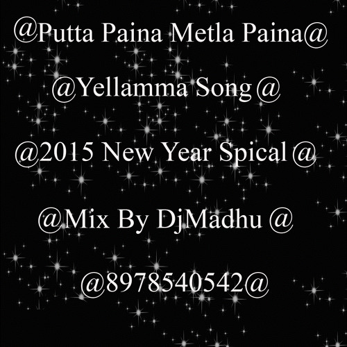 ภาพปกอัลบั้มเพลง Putta Paina Metla Paina yellamma Song 2015 New year 3 r Mix By DjMadhu