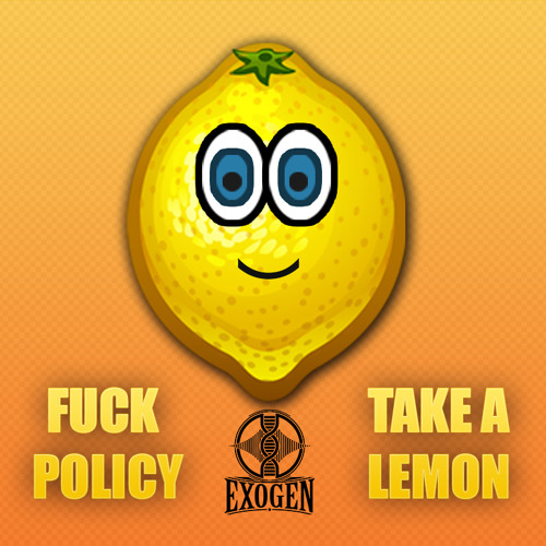 ภาพปกอัลบั้มเพลง Fuck Policy take a Lemon! (Fools Garden Lemon Tree Remix) prod. by Exogen (Free Download)