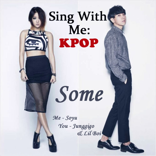 ภาพปกอัลบั้มเพลง Sing With Me KPOP - Some Soyu & Junggigo (Me - Soyu You - Junggigo And Lil Boi)