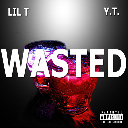 Wasted YT X Lil T