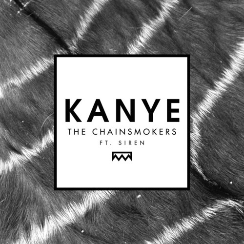 ภาพปกอัลบั้มเพลง The Chainsmokers - Kanye Ft. Siren (Martin Haase Remix)