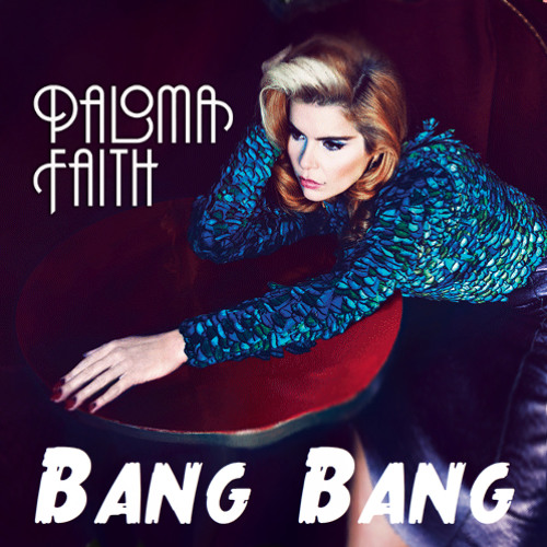 ภาพปกอัลบั้มเพลง Paloma Faith - Bang Bang (My Baby Shot Me Down)