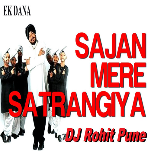ภาพปกอัลบั้มเพลง Sajan Mere Satrangiya (DJ Rohit Pune)