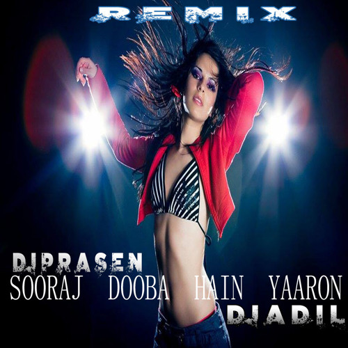 ภาพปกอัลบั้มเพลง Sooraj Dooba Hain Yaaron Remix DJ PRASEN & DJ ADIL - Roy (Arijit Singh)