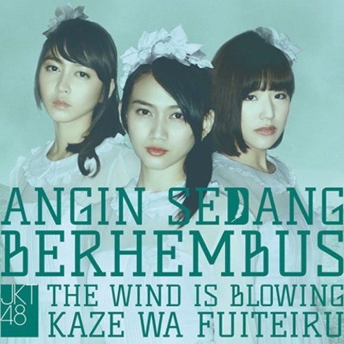 ภาพปกอัลบั้มเพลง JKT48 - Angin Sedang Berhembus (Kaze Wa Fuiteiru)