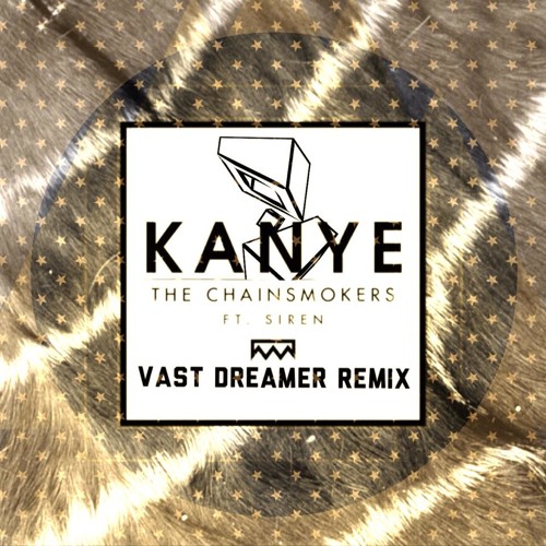 ภาพปกอัลบั้มเพลง The Chainsmokers - Kanye Ft. Sirenxx (Vast Dreamer Remix)