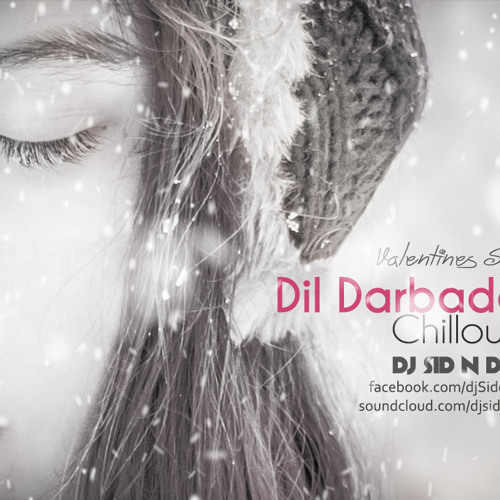 ภาพปกอัลบั้มเพลง Dil Darbadar (PK) - Dj Sid & Dj Azim (ChillOut Mix)
