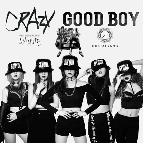 ภาพปกอัลบั้มเพลง 4MINUTE x GD x TAEYANG - CRAZY GOOD BOY