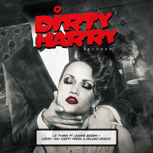 ภาพปกอัลบั้มเพลง Le'Funnk ft. Leanne Brown - Lovin' You (Dirty Freek & RELOAD Remix) Dirty Harry Rec PREVIEW