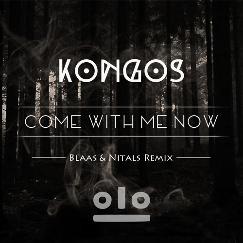 ภาพปกอัลบั้มเพลง Kongos - Come With Me Now (Nitals & Blaas Remix) OUT NOW