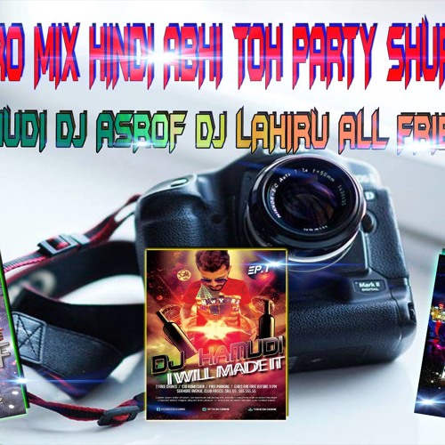 ภาพปกอัลบั้มเพลง 2015 Electro Mix Hindi Abhi Toh Party Shuru Hui Hai Dj Hamudi Dj Asrof Dj Lahiru All Friends