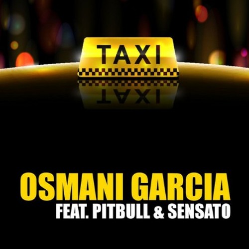 ภาพปกอัลบั้มเพลง Pitbull Sensato Ft. Osmani Garcia - El Taxi Original Extended Mix a Pitbull Sensato Ft. Osmani Garcia - El Taxi Original Extended Mix