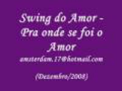 ภาพปกอัลบั้มเพลง Swing do Amor - Pra onde se foi o Amor