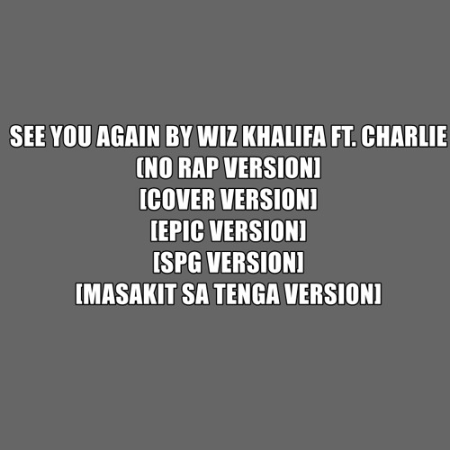 ภาพปกอัลบั้มเพลง See you again by Wiz Khalifa NO RAP VERSION (COVER) (EPIC VERSION) (SPG VERSION)