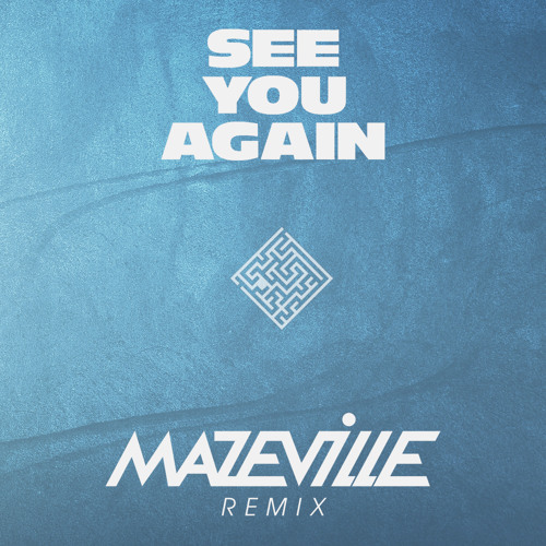 ภาพปกอัลบั้มเพลง Wiz Khalifa - See You Again (ft. Charlie Puth) (Mazeville Remix)