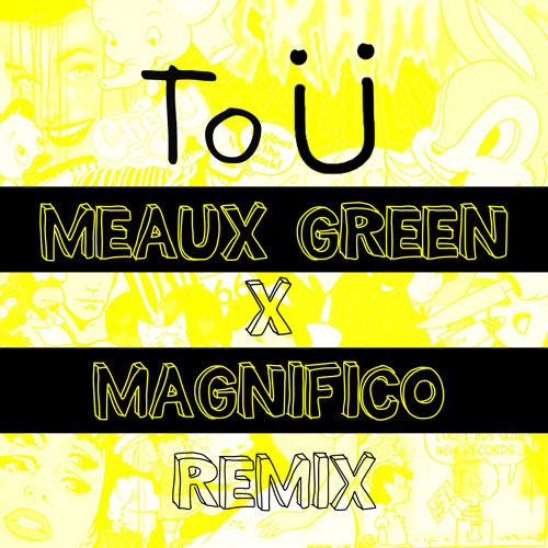 ภาพปกอัลบั้มเพลง Jack Ü - To Ü (Meaux Green X Magnifico Remix)