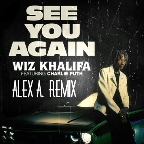 ภาพปกอัลบั้มเพลง Wiz Khalifa See You Again (ALEX A REMIX)