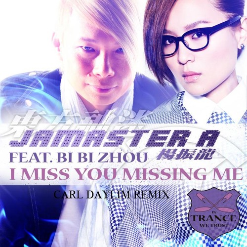 ภาพปกอัลบั้มเพลง Jamaster A Feat Bi Bi Zhou - I Miss You Missing Me (Carl Daylim Remix) PREVIEW!!