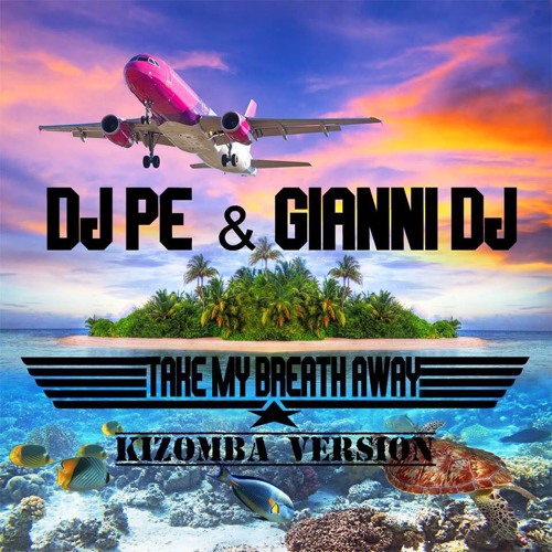 ภาพปกอัลบั้มเพลง Gianni Dj Y Dj Pe' - Take My Breathe Away (Kizomba)