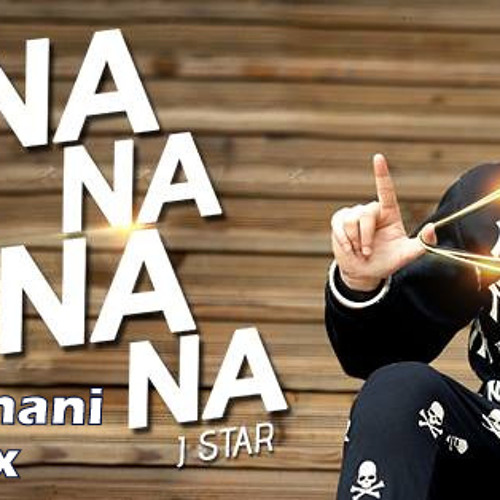ภาพปกอัลบั้มเพลง J STAR - NA NA NA (DHOL MIX) DIPESH RAMANI MIX