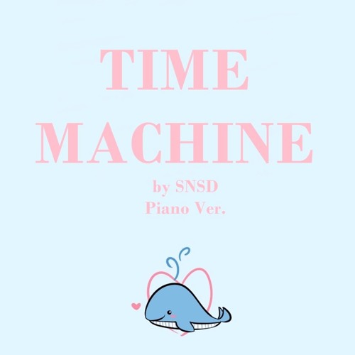 ภาพปกอัลบั้มเพลง (Kpop Cover) Time Machine - SNSD (Piano Ver.)