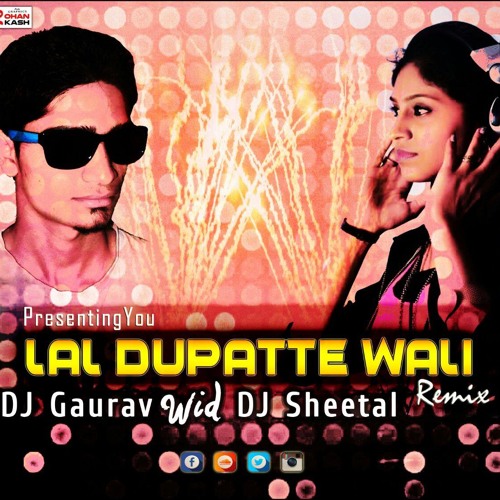 ภาพปกอัลบั้มเพลง Lal Dupate Wali - Aankhen - Remix Dj Sheetal Wid Dj Gaurav Full TG