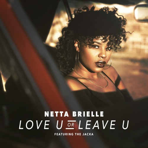 ภาพปกอัลบั้มเพลง Netta Brielle - Love U Or Leave U (feat. The Jacka)