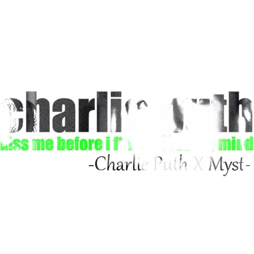 ภาพปกอัลบั้มเพลง Charlie Puth - Kiss Me Before I F king Lose My Mind -Charlie Puth X Myst -