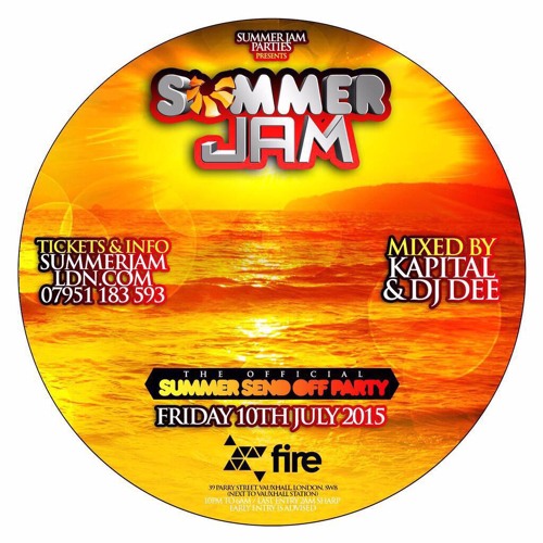ภาพปกอัลบั้มเพลง SUMMER JAM ★ MIXED BY DJ KAPITAL & DJ DEE ★ FRI 10TH JULY 15 FIRE