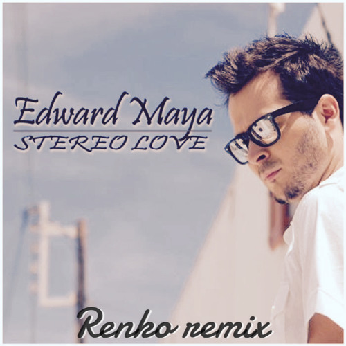 ภาพปกอัลบั้มเพลง Stereo Love (Renko Remix) - Edward Maya & Vika Jigulina FREE DOWNLOAD