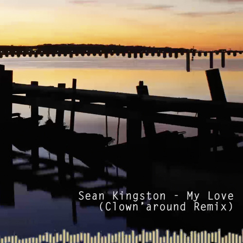 ภาพปกอัลบั้มเพลง Sean Kingston - My Love (clown'around Remix)