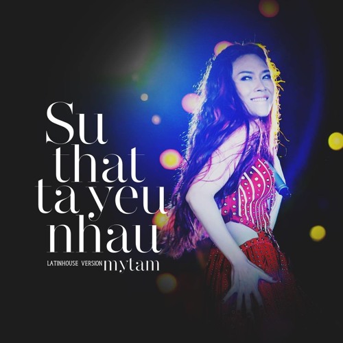 ภาพปกอัลบั้มเพลง Su That Ta Yeu Nhau Giua Hai Chung Ta Cho Mot Tinh Yeu - My Tam (New Version)