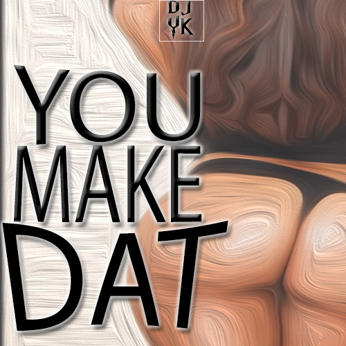 ภาพปกอัลบั้มเพลง You Make Dat (Make Dat Bounce)