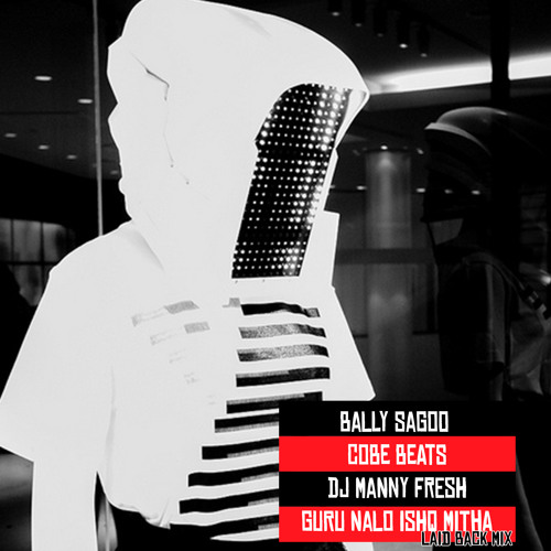 ภาพปกอัลบั้มเพลง DJ MANNY FRESH - GURU NALO ISHQ MITHA LAID BACK MIX BALLYSAGOO X COBE BEATS INHALE