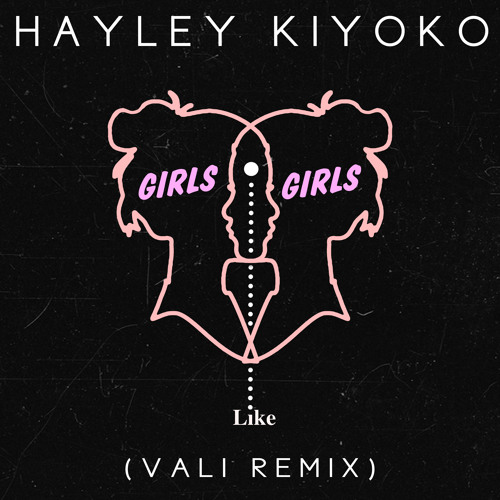 ภาพปกอัลบั้มเพลง Hayley Kiyoko - Girls Like Girls (Vali Remix)