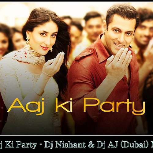 ภาพปกอัลบั้มเพลง Aaj Ki Party - Dj Nishant & Dj AJ (Dubai) Tg