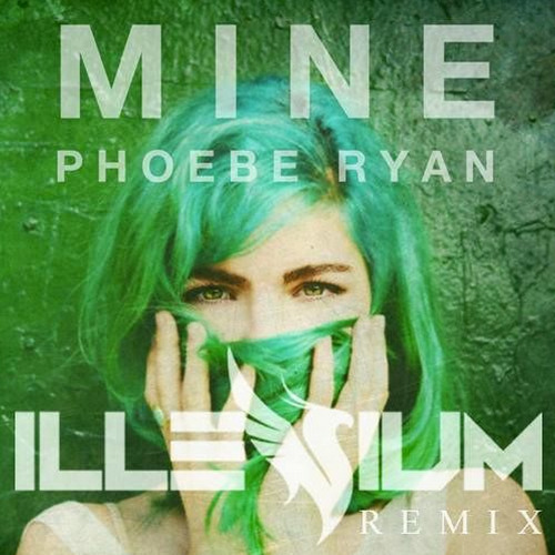 ภาพปกอัลบั้มเพลง ILLENIUM Official - Phoebe Ryan - Mine Illenium Remix