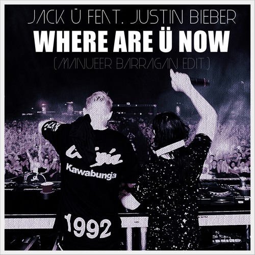 ภาพปกอัลบั้มเพลง Jack Ü ft. Justin Bieber x Deniz Milanov & Wanzama - Where Are Ü Now (Manueer Barragan Edit)